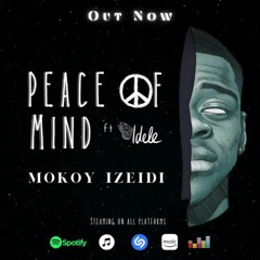 PEACE OF MIND - MOKOY IZEIDI FT IDELE