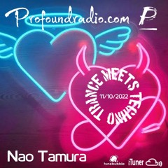 Profoundradio.com TRANCE MEET TECHNO 11/10/2022 Nao Tamura