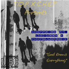 “God Knows Everything” (Ft. Lucius94 x ChefBlueMagic)