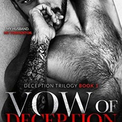 Access KINDLE 📝 Vow of Deception: A Dark Marriage Mafia Romance (Deception Trilogy B