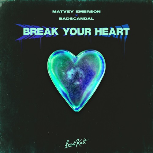 Stream Matvey Emerson, Badscandal - Break Your Heart by LoudKult ...