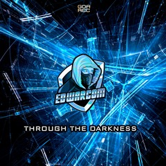 Ed Warcom - Through The Darkness (goaep445 - Goa Records)