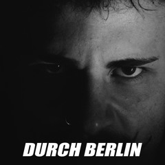Durch Berlin (feat. Main247)