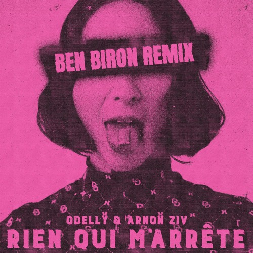 Odelly & Arnon Ziv - Rien Qui M'arrête (Ben Biron Dub Version)