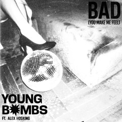 BAD (You Make Me Feel) [feat. Alex Hosking]