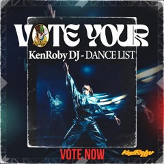 VOTE YOUR KenRoby DJ  - DANCE LIST