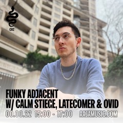 FUNKY ADJACENT with Calm Stiege, Latec0mer & Ovid - Episode #10 (4/5/23)