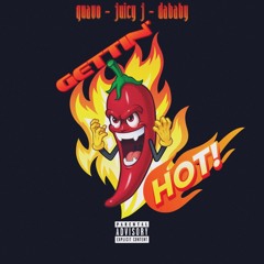 Quavo ft. DaBaby & Juicy J - Gettin Hot