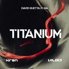 Titanum (KRSN x Viloid Edit)
