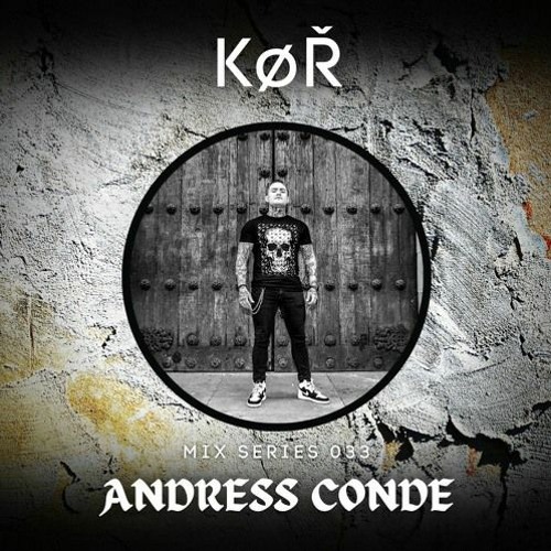 ANDRESS CONDE Keep Øn Raving 033 Mix Series [12-04-23]