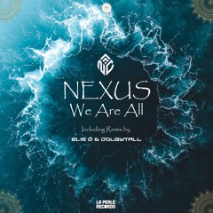 NEXUS - We Are All (Original Mix) [La Perle Records]