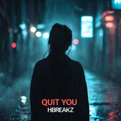 hbreakz & Belle - Quit You