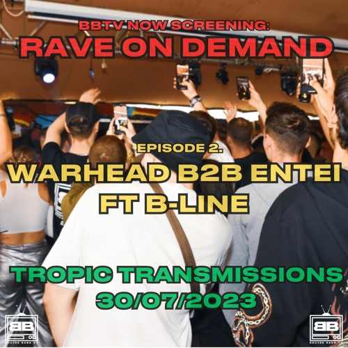 RAVE ON DEMAND EPISODE 2: WARHEAD B2B ENTEI FT B - LINE
