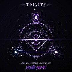 Sharks & Skybreak & Paper Skies - Trinite (route Remix)