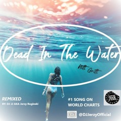 Nitti Gritti - Dead In The Water (JERZY REMIX)