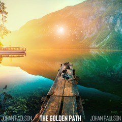 Johan Paulson - The Golden Path (Available On Spotify & All Other Digital Platforms)