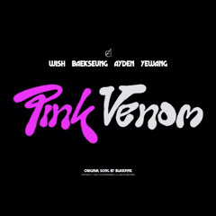 Cover by EPEX 위시&백승&에이든&예왕 l BLACKPINK - Pink Venom