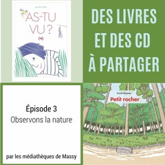 Épisode 3 : Observons la nature