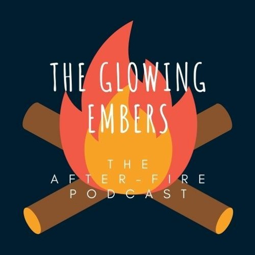 The Glowing Embers - Ep 12 - 25/06/21