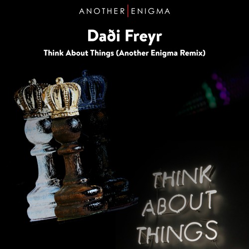 Daði Freyr - Think About Things (Another Enigma Remix)
