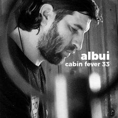 Albui @ Cabin Fever 33.