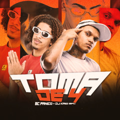 TOMA DE 4 Feat. Mc Pânico - DJ KAIO MPC