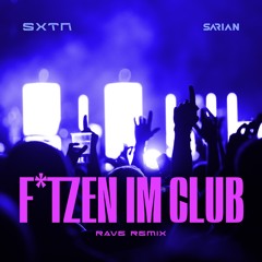 SXTN - F*tzen Im Club (SARIAN Rave Remix)