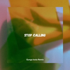 JACOTÉNE - Stop Calling (Gunga Isola Remix)