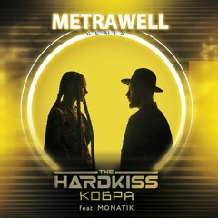 The Hardkiss, Monatik - Кобра (Metrawell Remix)