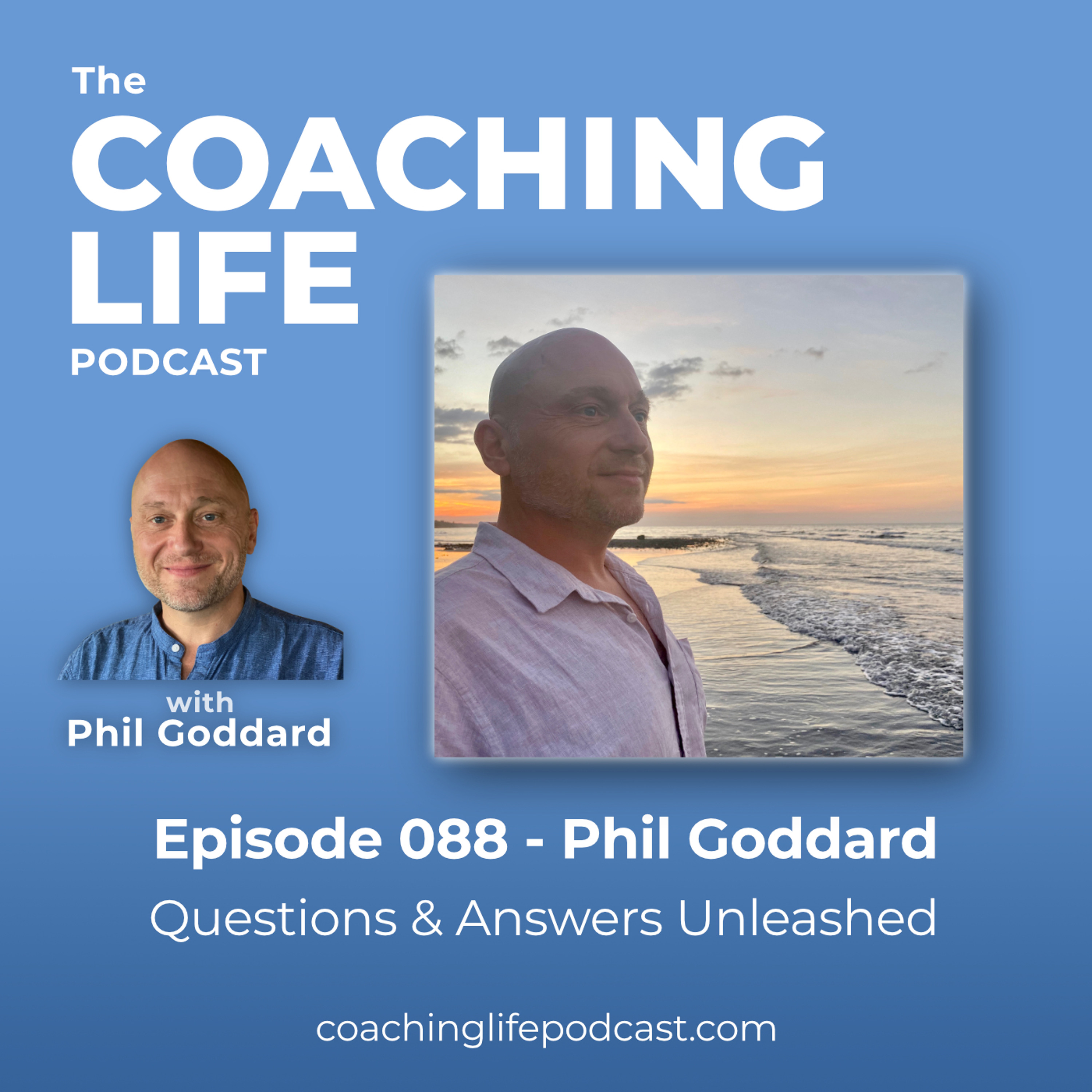 088 Phil Goddard - Questions & Answers Unleashed
