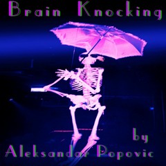 Brain Knocking by Aleks Popovic