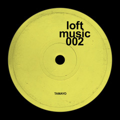 LOFT MUSIC 002