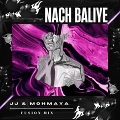 Nach Baliye (JJ X Mohmaya Fusion Mix).mp3