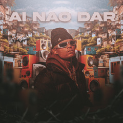 AI NÃO DAR ( prod. dj vt aguilar )