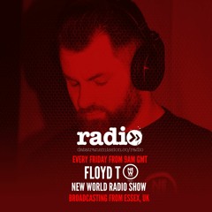 Floyd T - New World Radio Show - EP3
