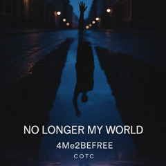No Longer My World - COTC