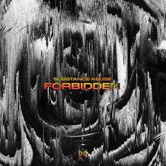 FORBIDDEN - Substance Abuse (Original Mix)