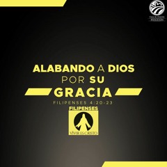 15 | David Guevara | Alabando a Dios por Su gracia | Filipenses 4:20-23 |08/06/23