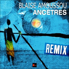 Blaise Amoussou - Ancêtres (Do Moon Mix)
