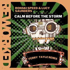 Ronski Speed & Lucy Saunders - Calm Before The Storm (Ferry Tayle Remix) TEASER
