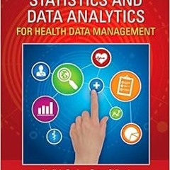 [ACCESS] PDF 🧡 Statistics & Data Analytics for Health Data Management by Nadinia A.