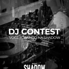 Shadow DJ Contest