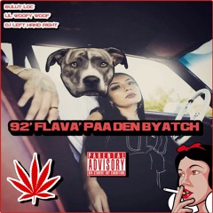92' Flava' Paa Den Byatch Feat. Lil WooFy WooF & DJ Left Hand Right (Pro. DJ Idea)