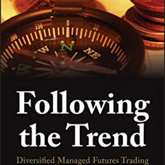 [ACCESS] EBOOK 📂 Following the Trend: Diversified Managed Futures Trading by  Andrea