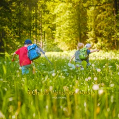 A Child's Wondrous World by Maik Thomas