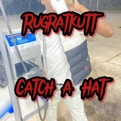 Rugratkutt- Catch A Hat