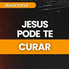 Jesus pode te curar! | Lucas 6 | por Diogo Scremin | Devocional #22