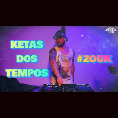 KETAS DOS TEMPOS #ZOUK