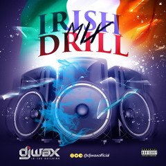 IrishDrill - Mixtape (A92,Av9,offica,DBo,Sello,Rose9Jb2,Ink,Dubzeno,Smilez & More)