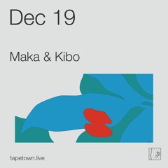 Maka & Kibo (live) // @ tapetown.live // 19-12-2020